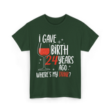 Gave Birth 24 Years Mother Birthday T-Shirt - Forest Green