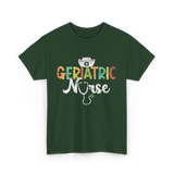 Geriatric Nurse Nursing Care T-Shirt - Forest Green