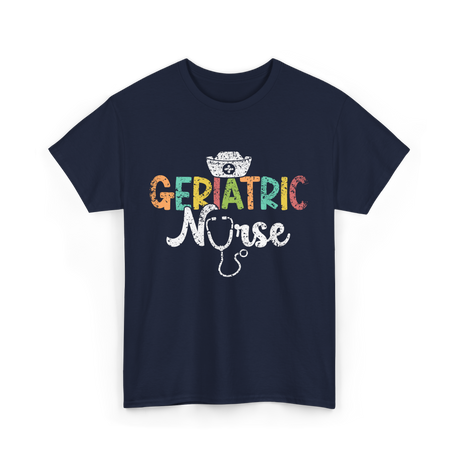 Geriatric Nurse Nursing Care T-Shirt - Navy