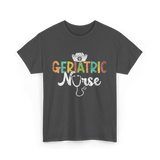 Geriatric Nurse Nursing Care T-Shirt - Dark Heather