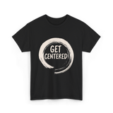 Get Centered Pottery Wheel T-Shirt - Black