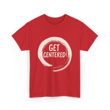 Get Centered Pottery Wheel T-Shirt - Red