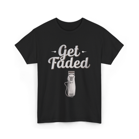 Get Faded Barber Fade T-Shirt - Black