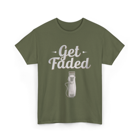 Get Faded Barber Fade T-Shirt - Military Green