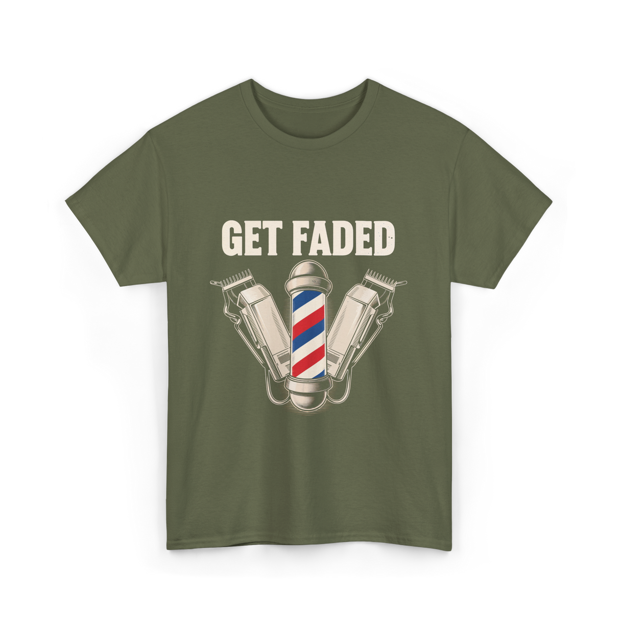 Get Faded Barber Hair Stylist T-Shirt - Military Green