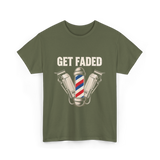 Get Faded Barber Hair Stylist T-Shirt - Military Green