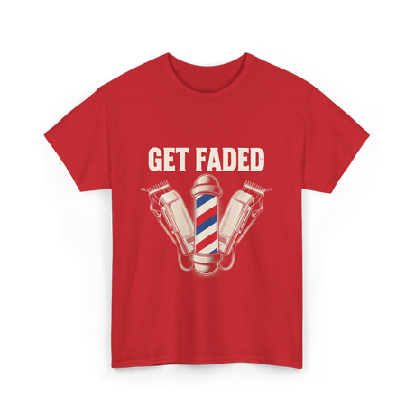 Get Faded Barber Hair Stylist T-Shirt - Red