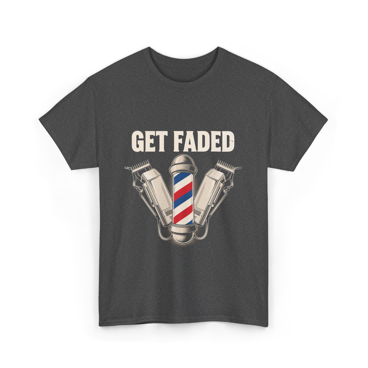 Get Faded Barber Hair Stylist T-Shirt - Dark Heather