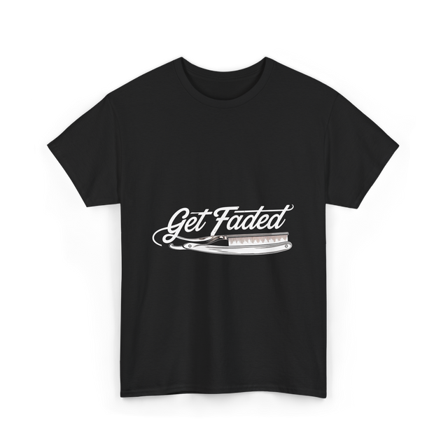 Get Faded Barber Hairstylist T-Shirt - Black