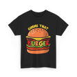 Gimme That Burger Burgers Food Puns T-Shirt - Black