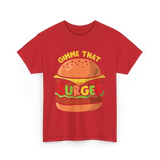 Gimme That Burger Burgers Food Puns T-Shirt - Red