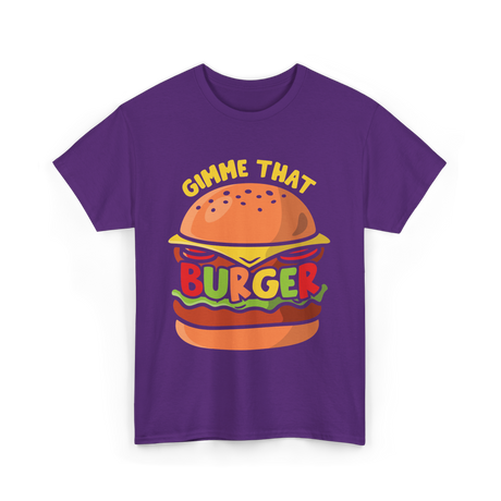 Gimme That Burger Burgers Food Puns T-Shirt - Purple