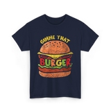 Gimme That Burger Food Hamburger T-Shirt - Navy