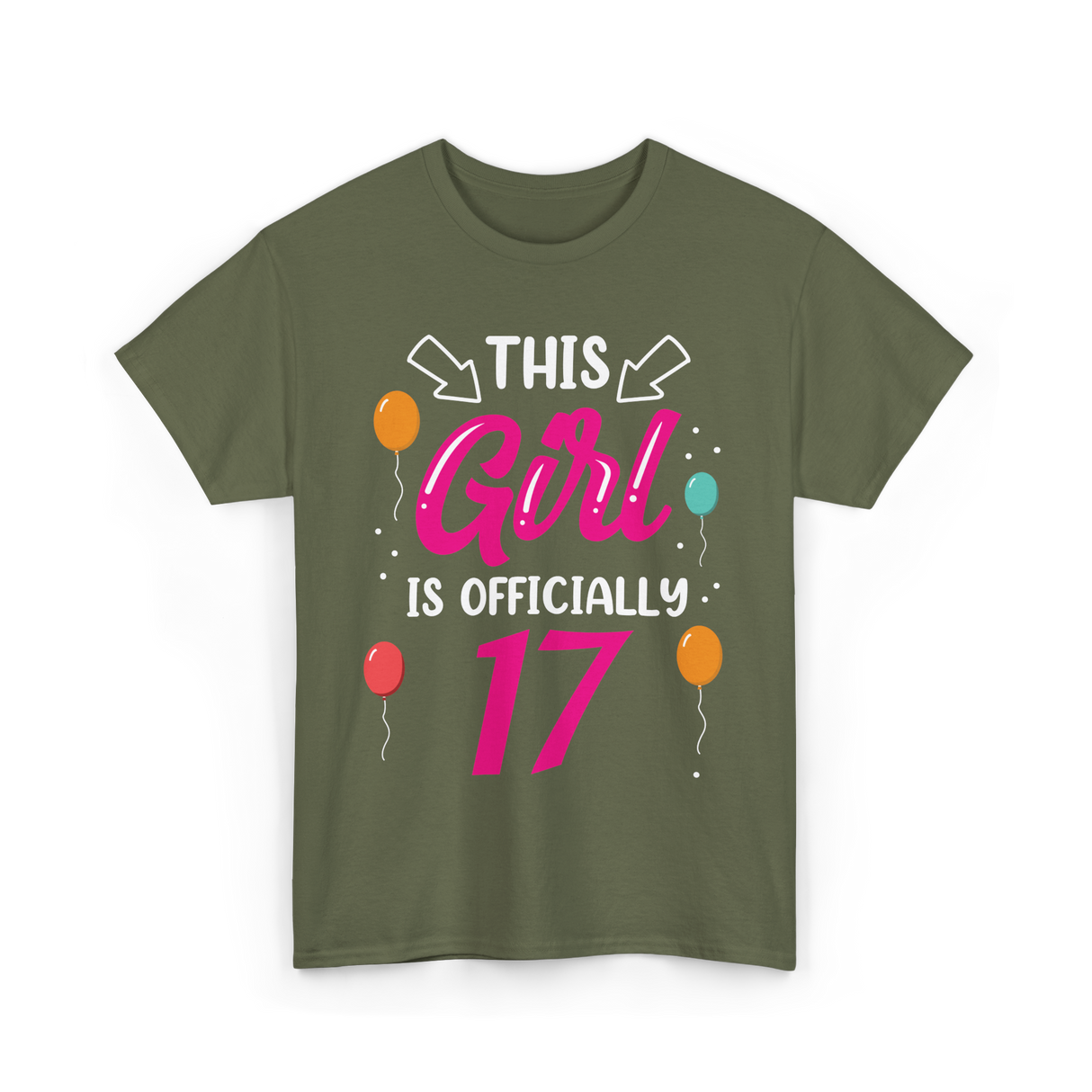 Girl 17 Birthday Celebration T-Shirt - Military Green