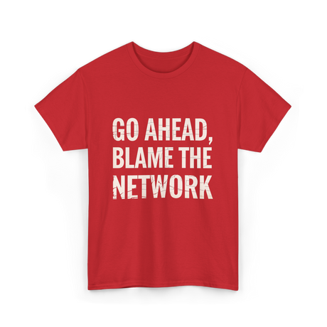Go Ahead Blame Network T-Shirt - Red