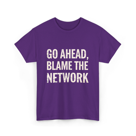 Go Ahead Blame Network T-Shirt - Purple