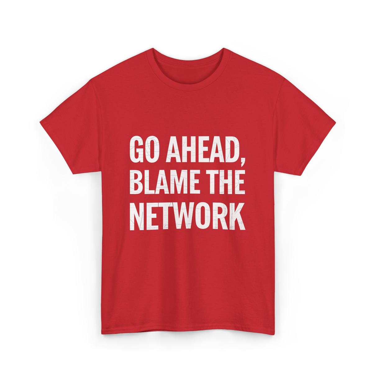 Go Ahead Blame The Network T-Shirt - Red