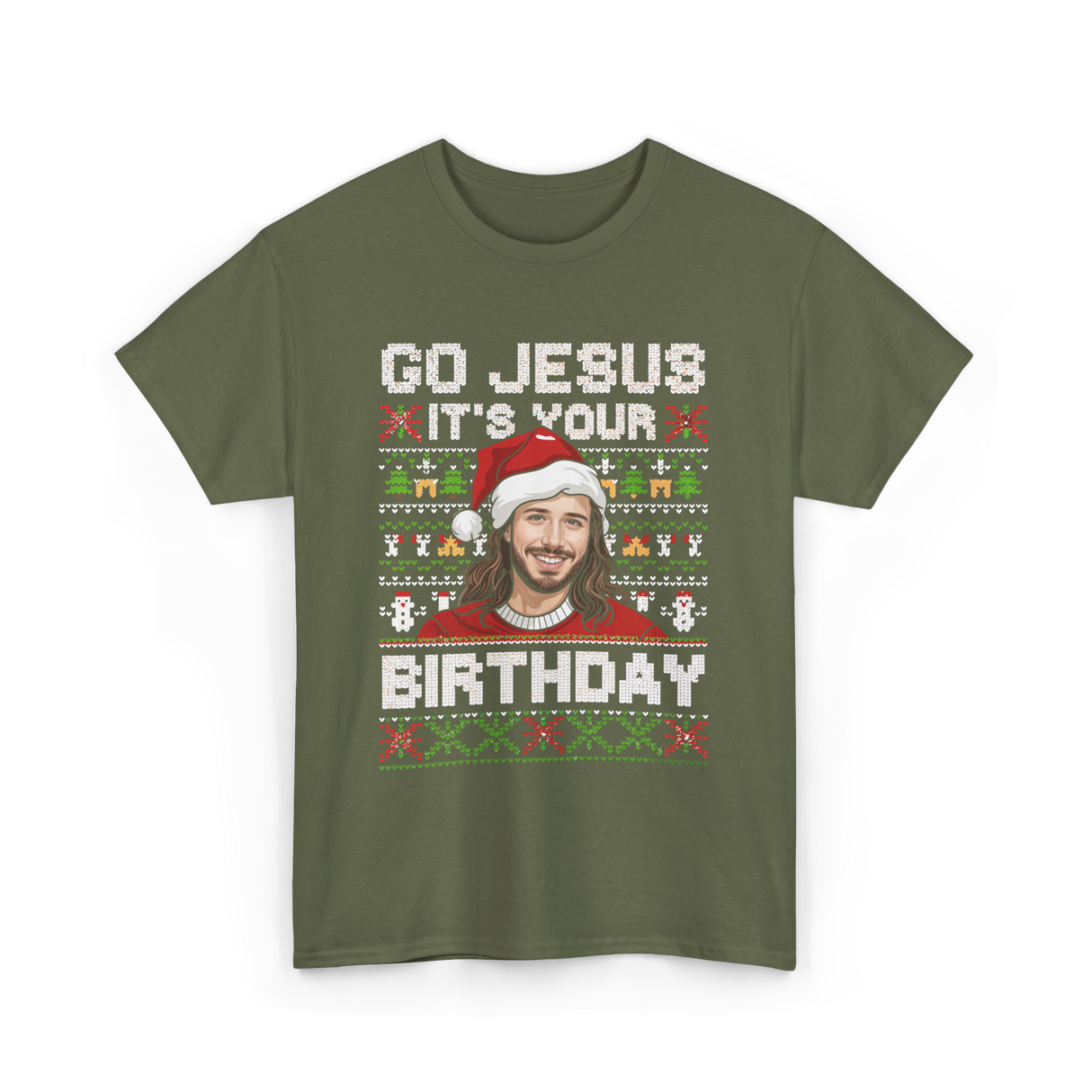 Go Jesus It's Your Birthday Christmas T-Shirt - Military Green