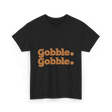 Gobble Gobble Thanksgiving Turkey T-Shirt - Black