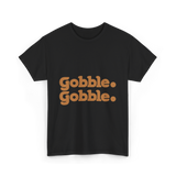 Gobble Gobble Thanksgiving Turkey T-Shirt - Black