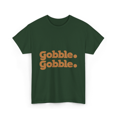 Gobble Gobble Thanksgiving Turkey T-Shirt - Forest Green