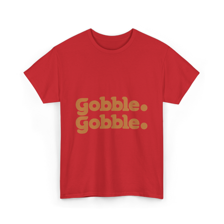 Gobble Gobble Thanksgiving Turkey T-Shirt - Red