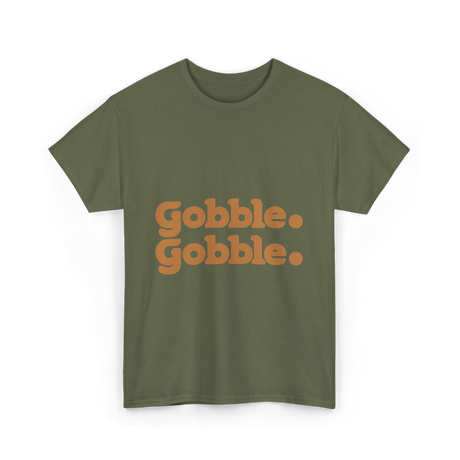 Gobble Gobble Thanksgiving Turkey T-Shirt - Military Green