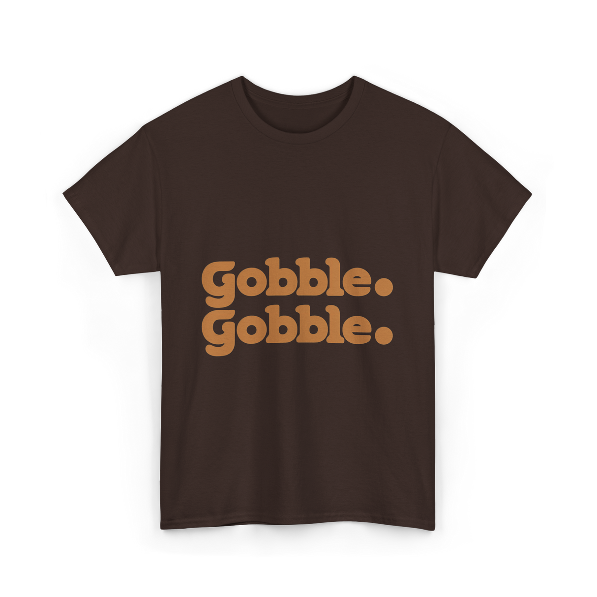 Gobble Gobble Thanksgiving Turkey T-Shirt - Dark Chocolate