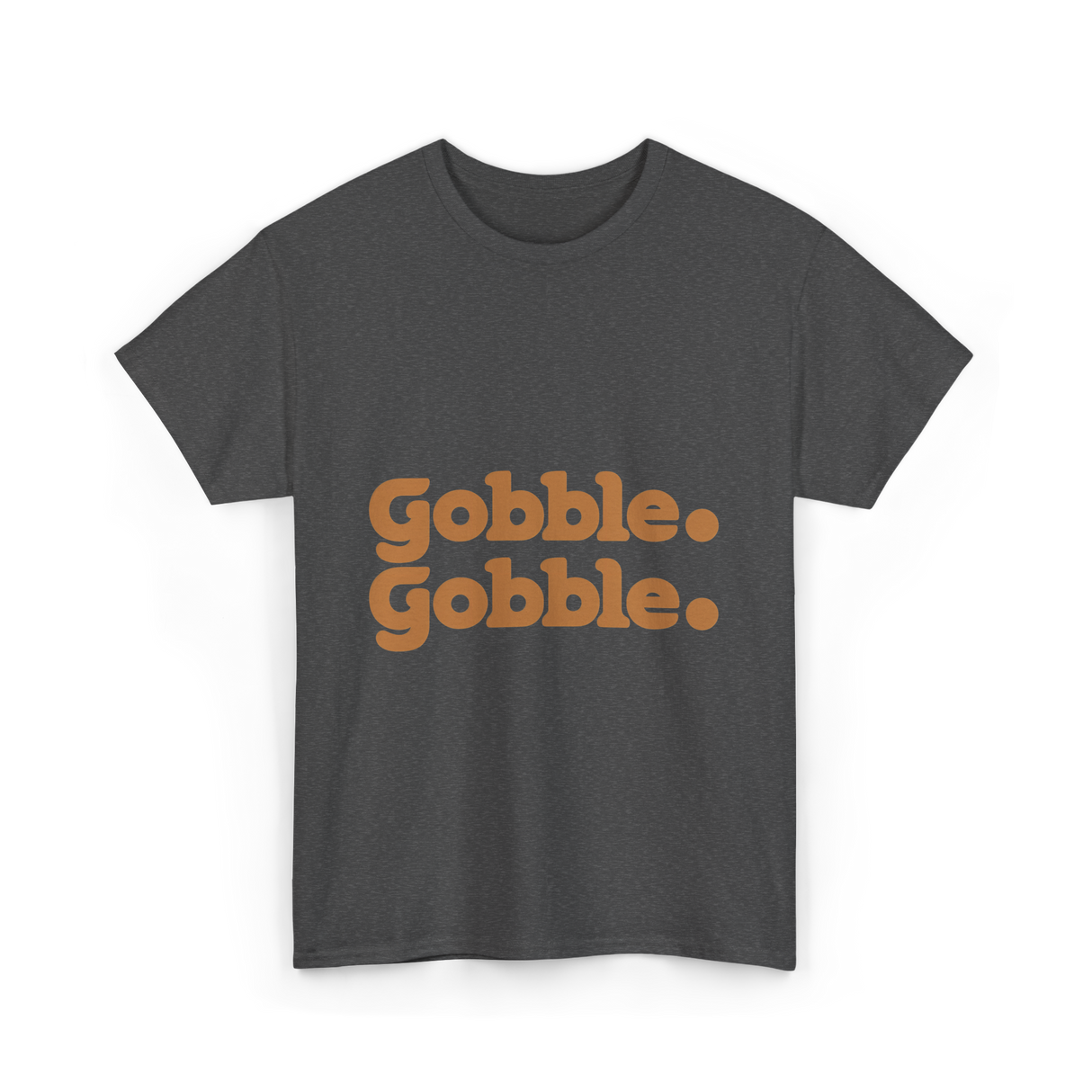 Gobble Gobble Thanksgiving Turkey T-Shirt - Dark Heather