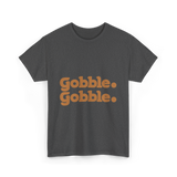 Gobble Gobble Thanksgiving Turkey T-Shirt - Dark Heather