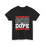 God Is Dope Christian Faith T-Shirt - Black