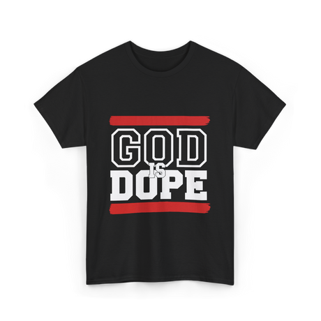 God Is Dope Christian Faith T-Shirt - Black