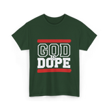 God Is Dope Christian Faith T-Shirt - Forest Green