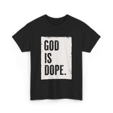 God Is Dope God T-Shirt - Black