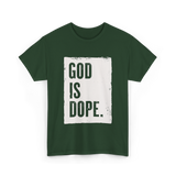 God Is Dope God T-Shirt - Forest Green