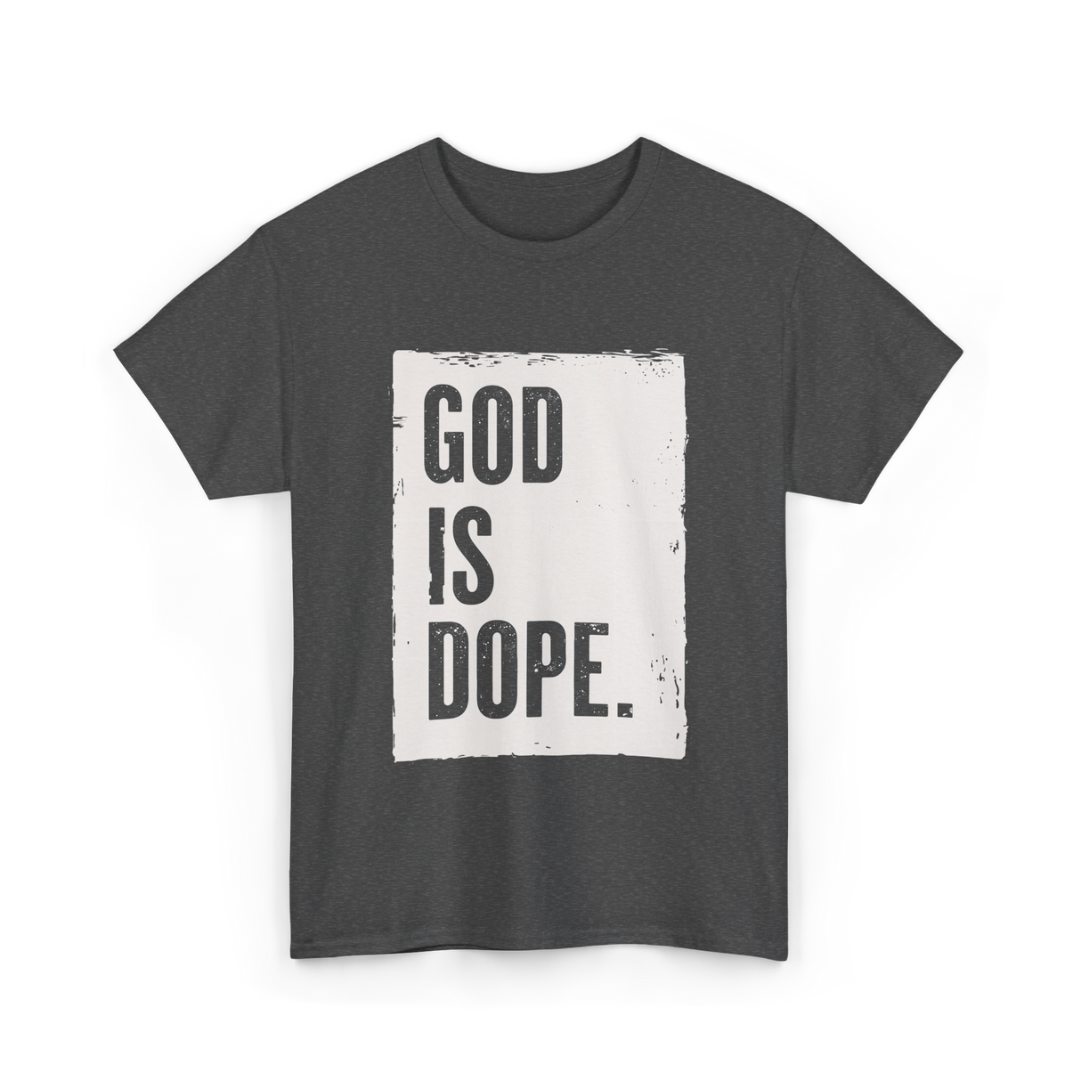 God Is Dope God T-Shirt - Dark Heather