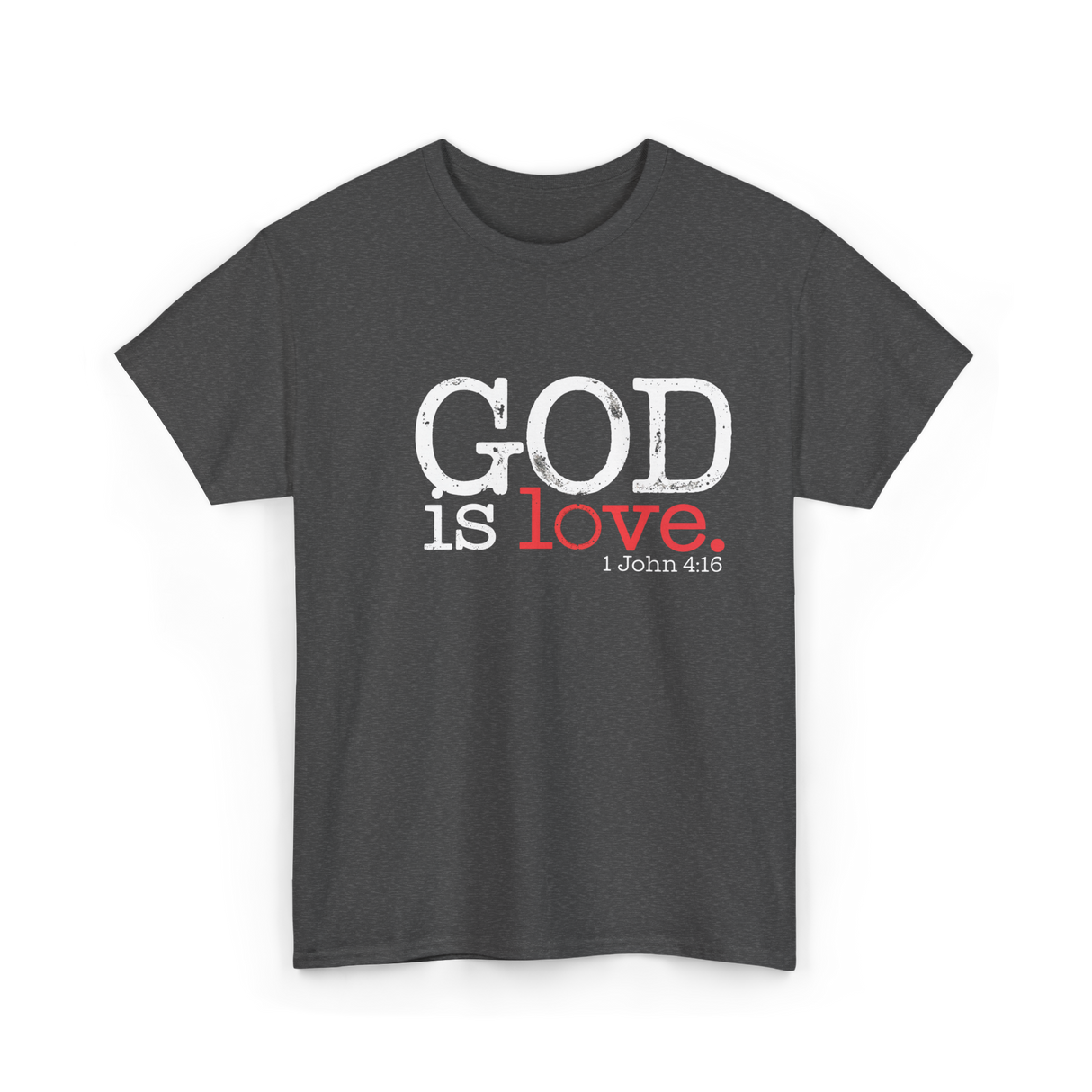 God is Love Christianity Faith T-Shirt - Dark Heather