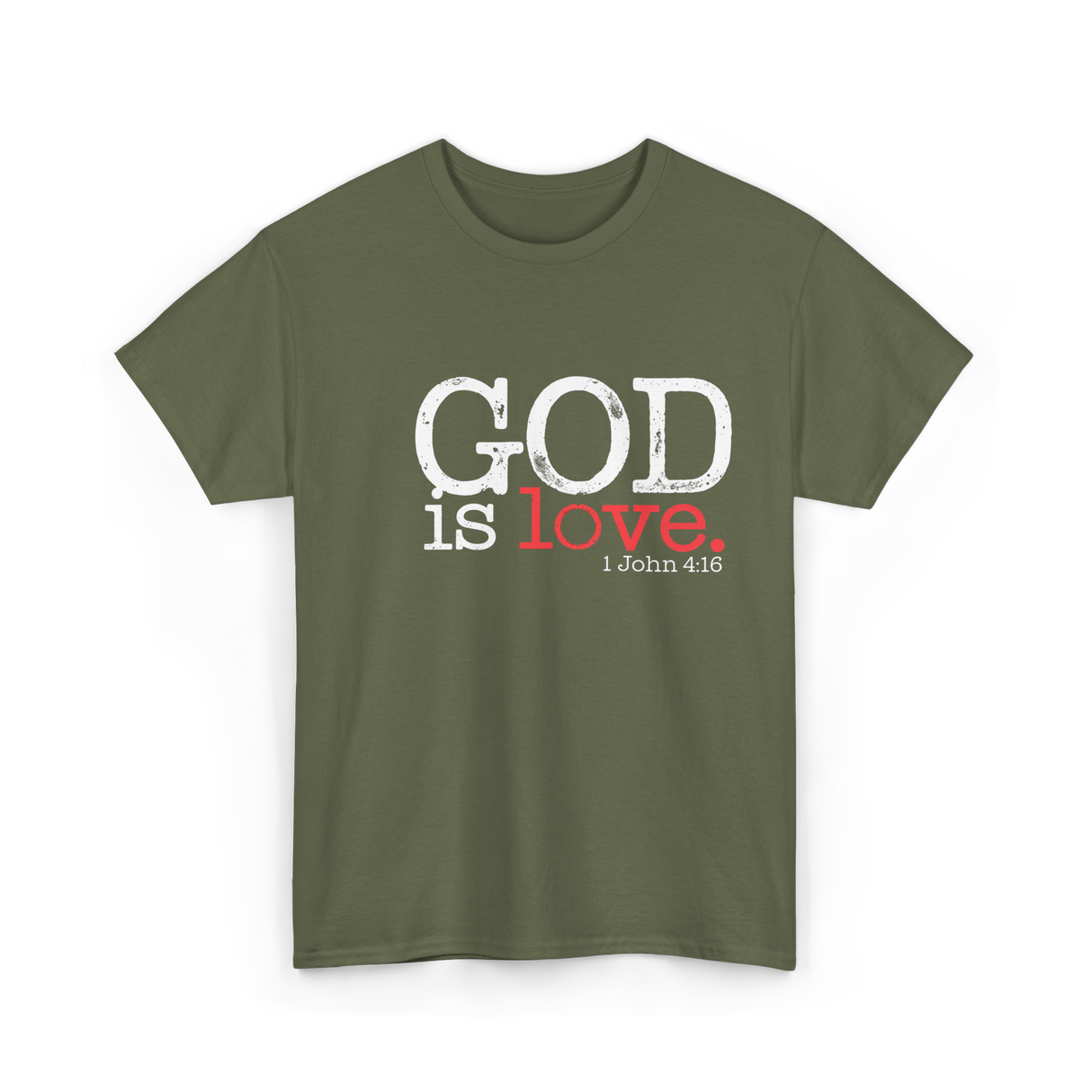 God is Love Christianity Faith T-Shirt - Military Green