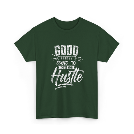 Good Things Hustle Success T-Shirt - Forest Green