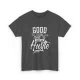 Good Things Hustle Success T-Shirt - Dark Heather