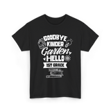 Goodbye Kindergarten 1st Grade T-Shirt - Black