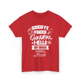 Goodbye Kindergarten 1st Grade T-Shirt - Red