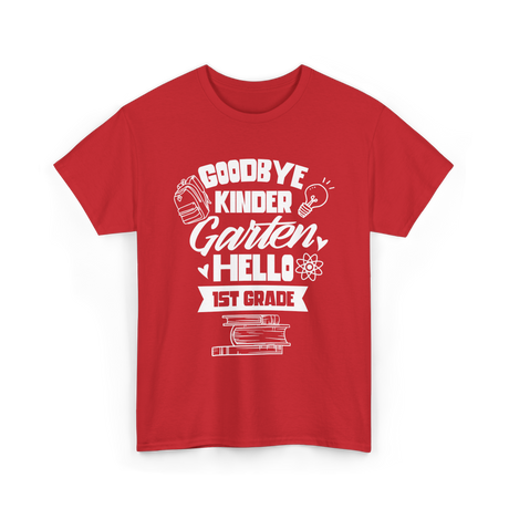 Goodbye Kindergarten 1st Grade T-Shirt - Red