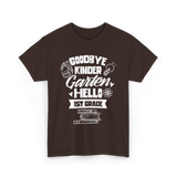 Goodbye Kindergarten 1st Grade T-Shirt - Dark Chocolate