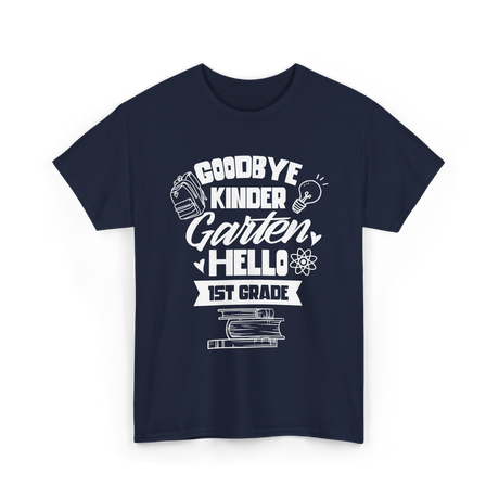 Goodbye Kindergarten 1st Grade T-Shirt - Navy