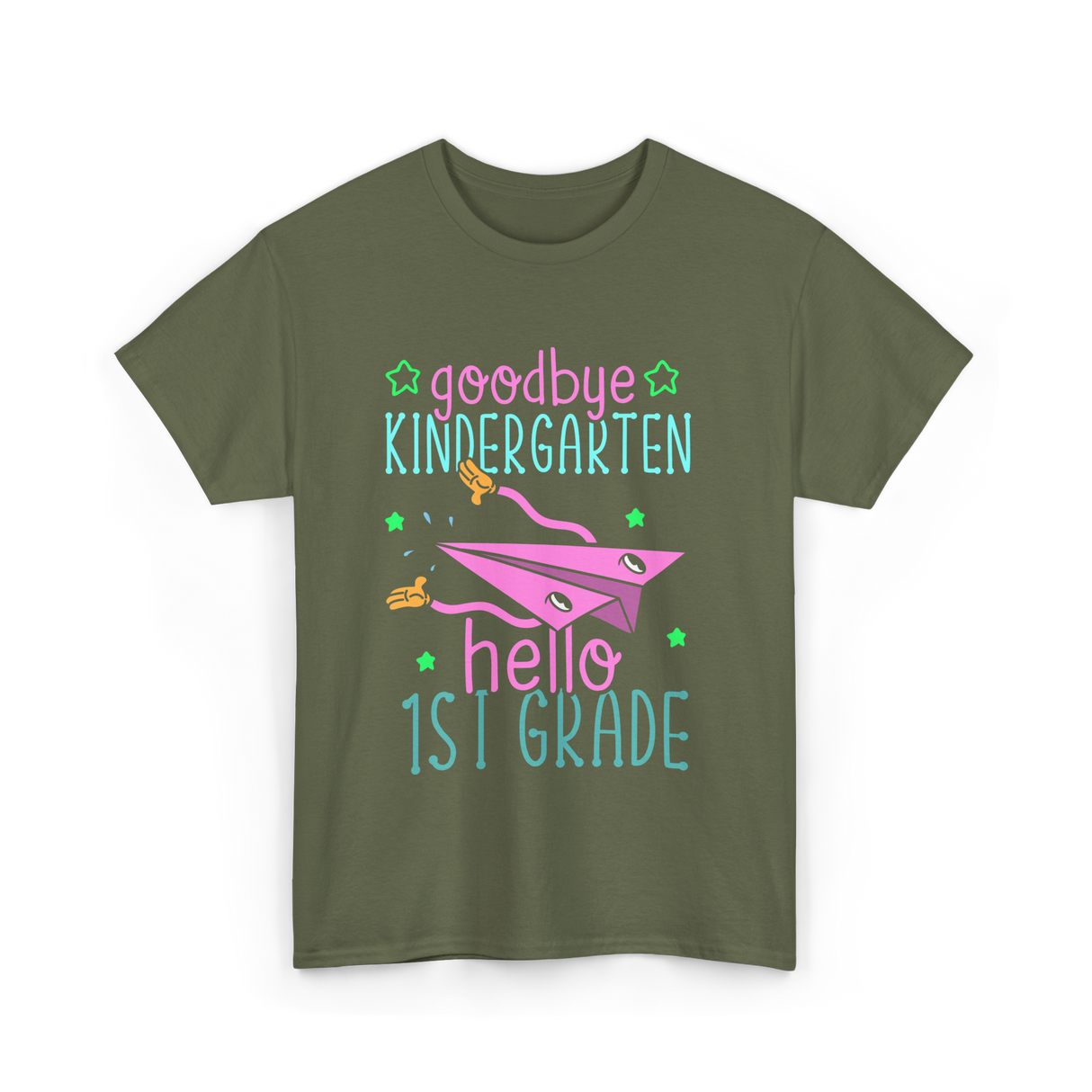 Goodbye Kindergarten Hello 1st Grade School T-Shirt - Military Green