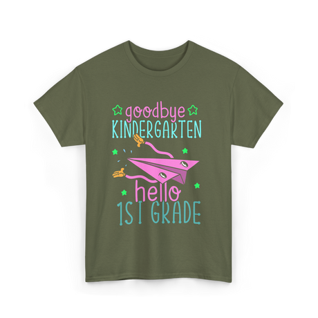 Goodbye Kindergarten Hello 1st Grade School T-Shirt - Military Green