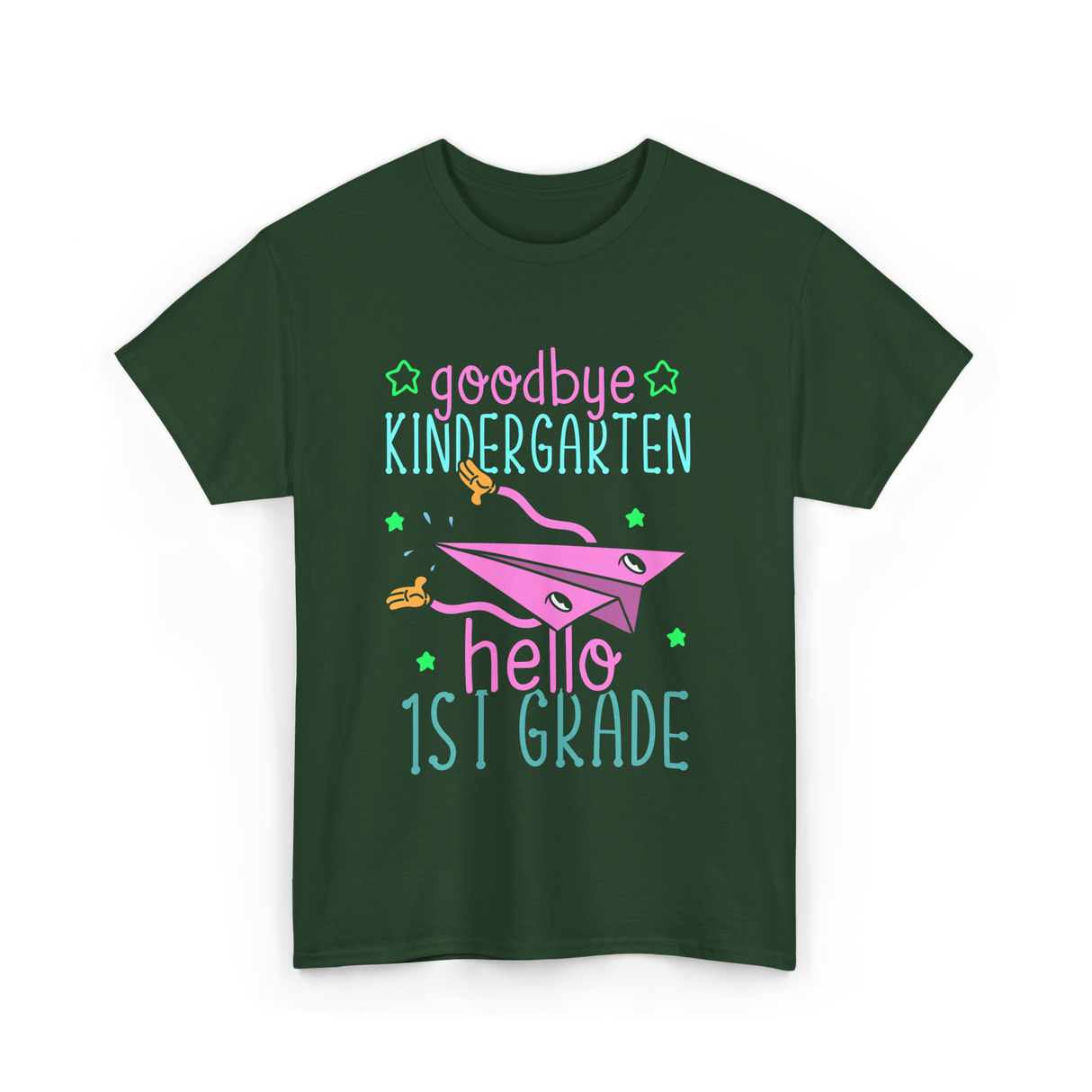 Goodbye Kindergarten Hello 1st Grade School T-Shirt - Forest Green