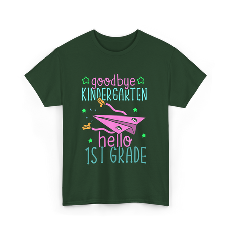 Goodbye Kindergarten Hello 1st Grade School T-Shirt - Forest Green