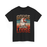 Goose on the Loose Goose Lover T-Shirt - Black